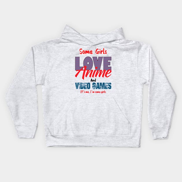 Some girls love anime and video games Kids Hoodie by Hinode